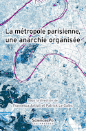 Métropole parisienne, une anarchie organisée (La)